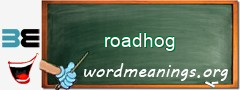 WordMeaning blackboard for roadhog